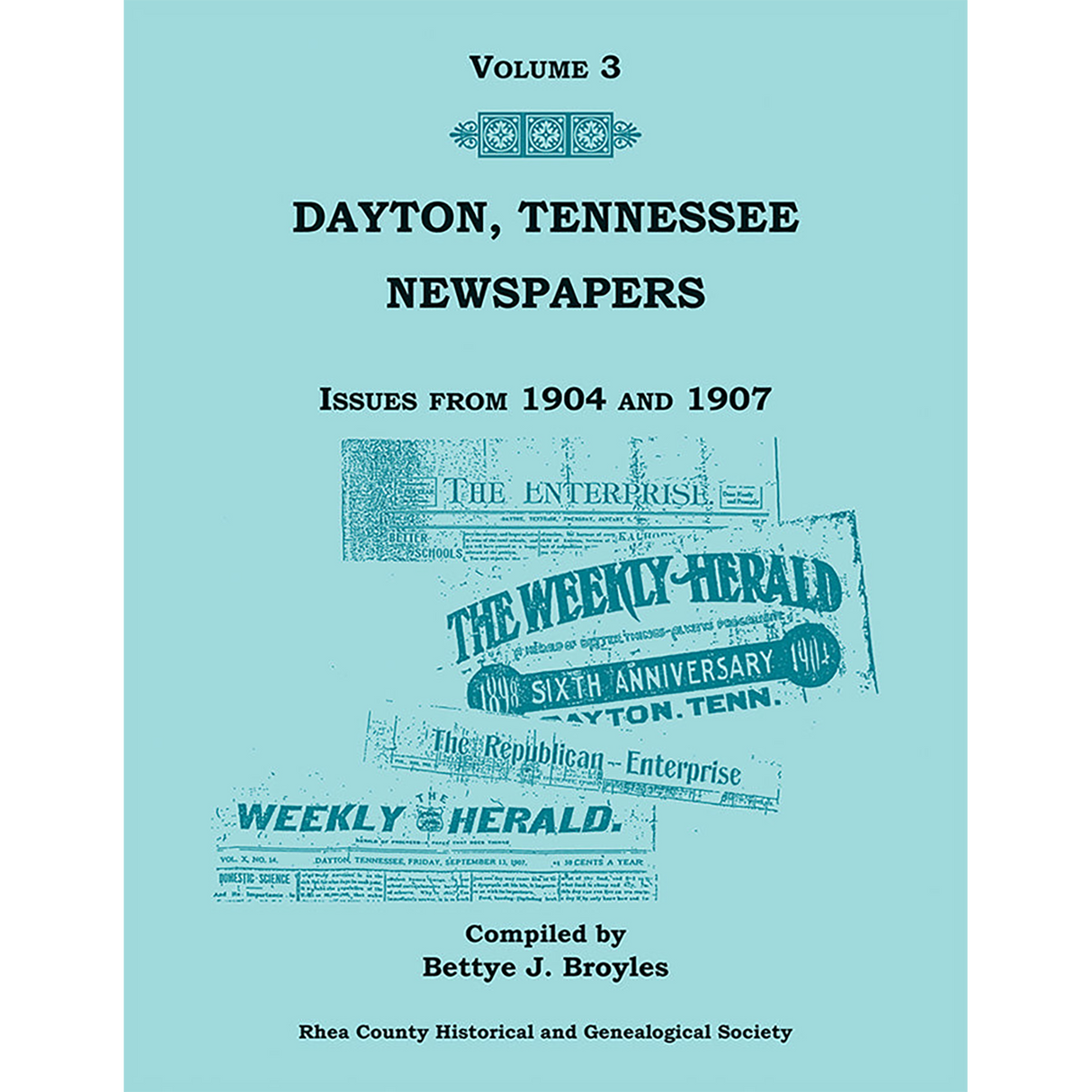 Dayton, Tennessee Newspapers, Volume 3: Issues from 1904-1907