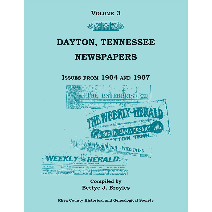 Dayton, Tennessee Newspapers, Volume 3: Issues from 1904-1907