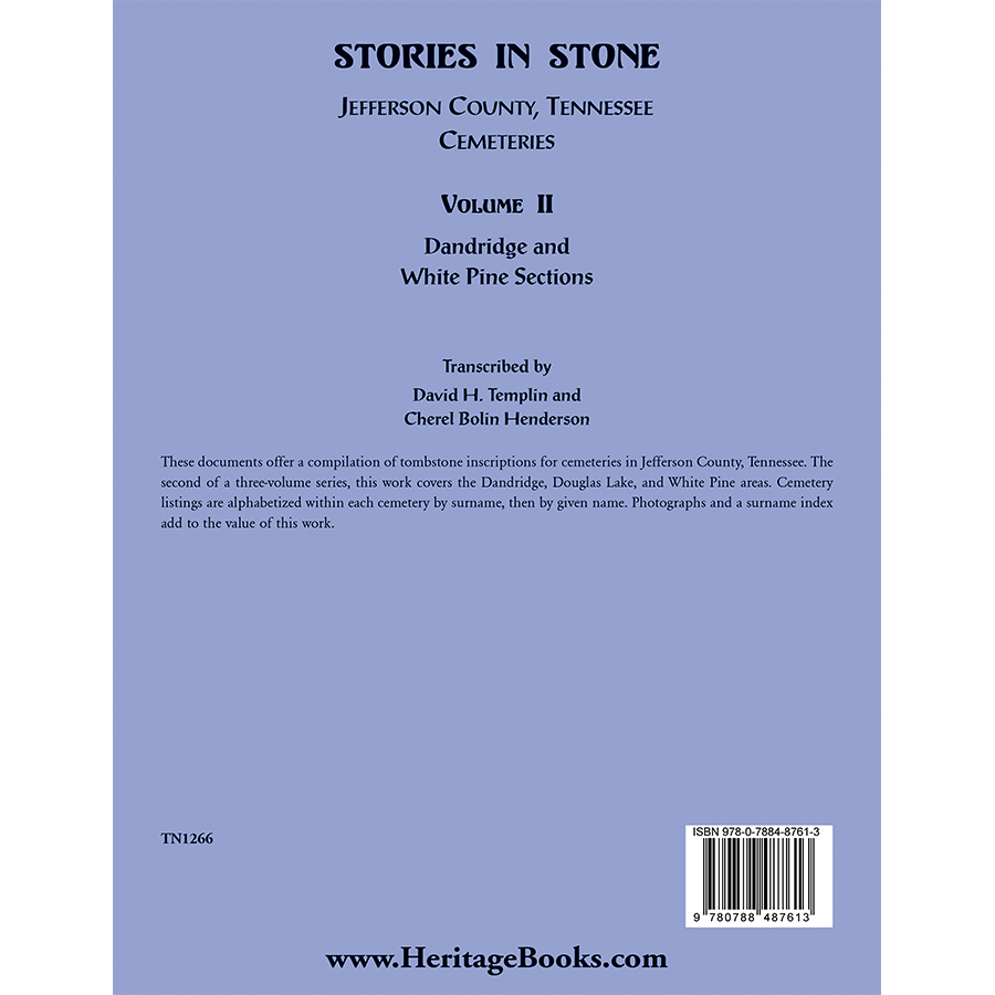 back cover of Stories in Stone, Volume II: Jefferson County, Tennessee Cemeteries, Dandridge and White Pine Sections