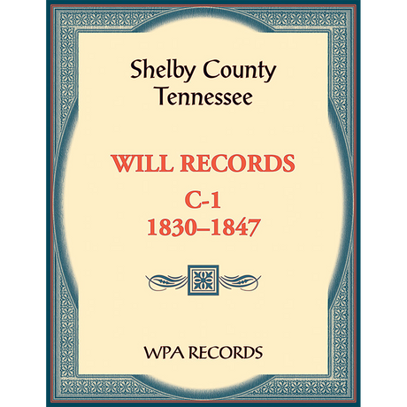 Shelby County, Tennessee Will Records, C-1, 1830-1847