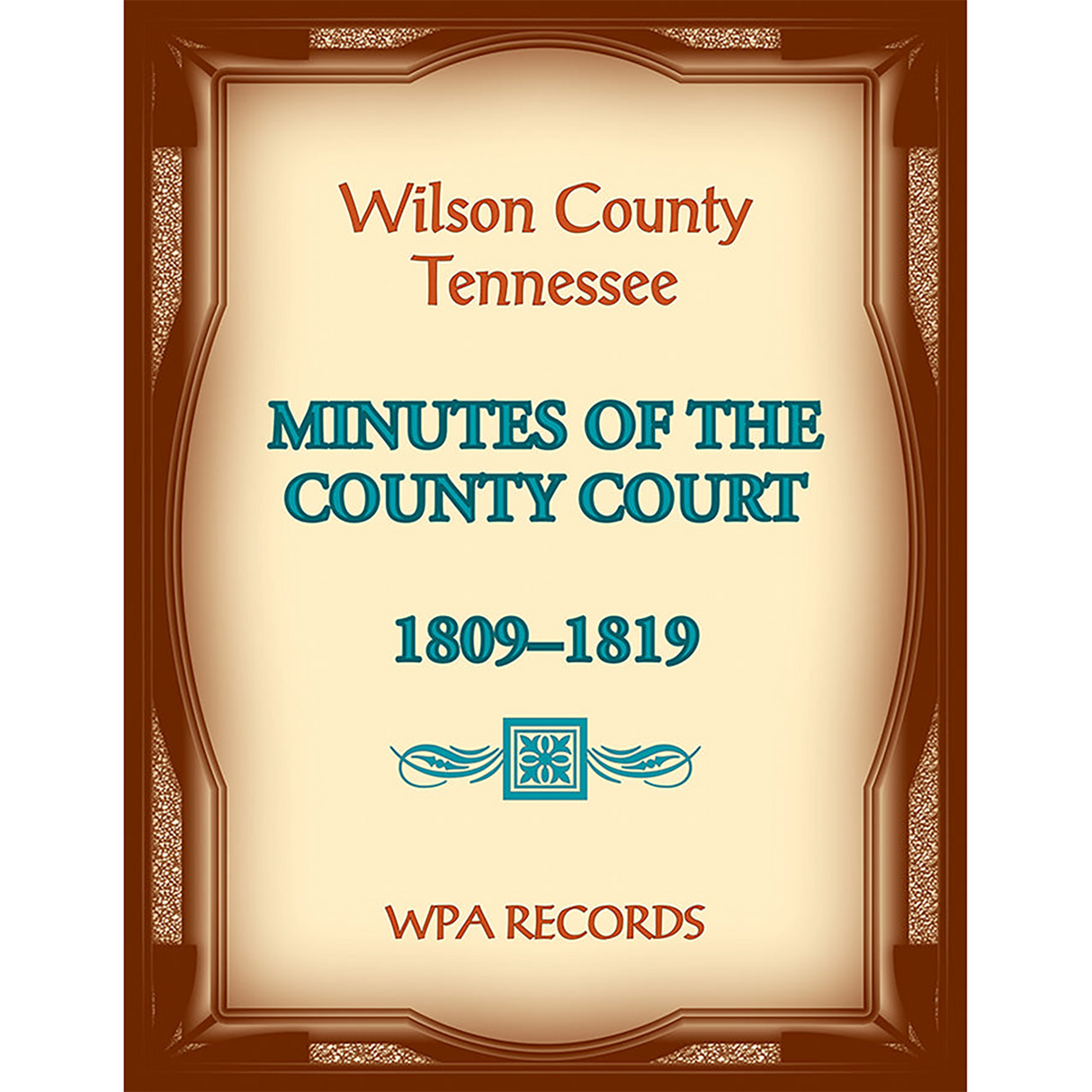 Wilson County, Tennessee Minutes of the County Court, 1809-1819