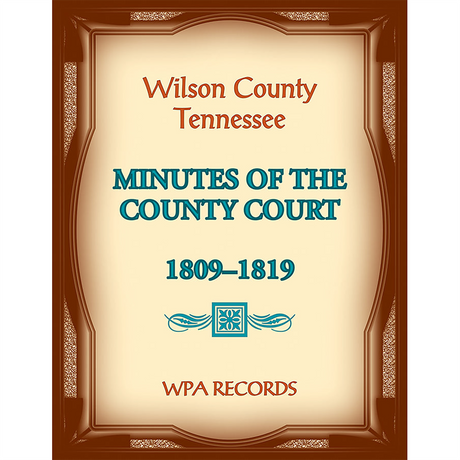 Wilson County, Tennessee Minutes of the County Court, 1809-1819