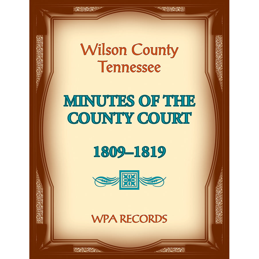 Wilson County, Tennessee Minutes of the County Court, 1809-1819