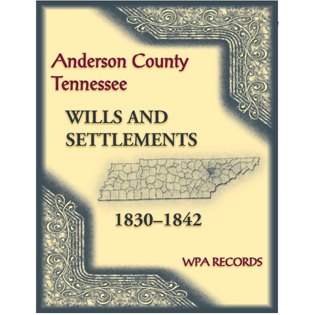 Anderson County, Tennessee Wills and Settlements, 1830-1842