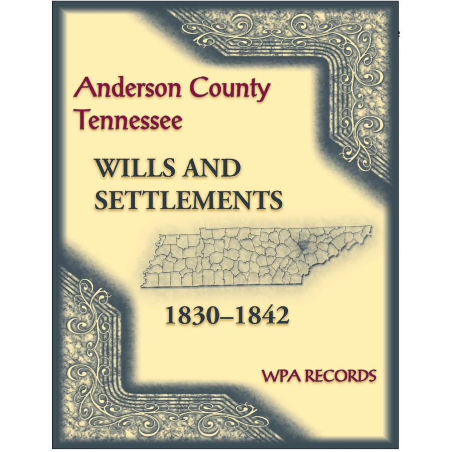 Anderson County, Tennessee Wills and Settlements, 1830-1842