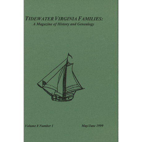 Tidewater Virginia Families: A Magazine of History and Genealogy, Volume 8, Number 1, May 1999-June 1999