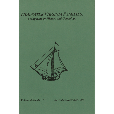 Tidewater Virginia Families: A Magazine of History and Genealogy, Volume 8, Number 3, November 1999-December 1999