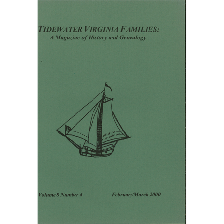 Tidewater Virginia Families: A Magazine of History and Genealogy, Volume 8, Number 4, February 2000-March 2000