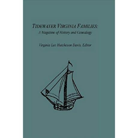 Tidewater Virginia Families: A Magazine of History and Genealogy, Volume 12, May 2003-Feb 2004