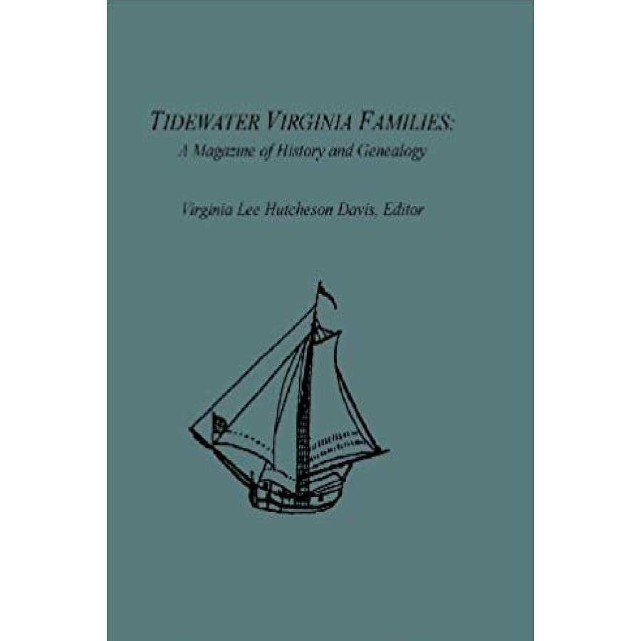 Tidewater Virginia Families: A Magazine of History and Genealogy, Volume 12, May 2003-Feb 2004