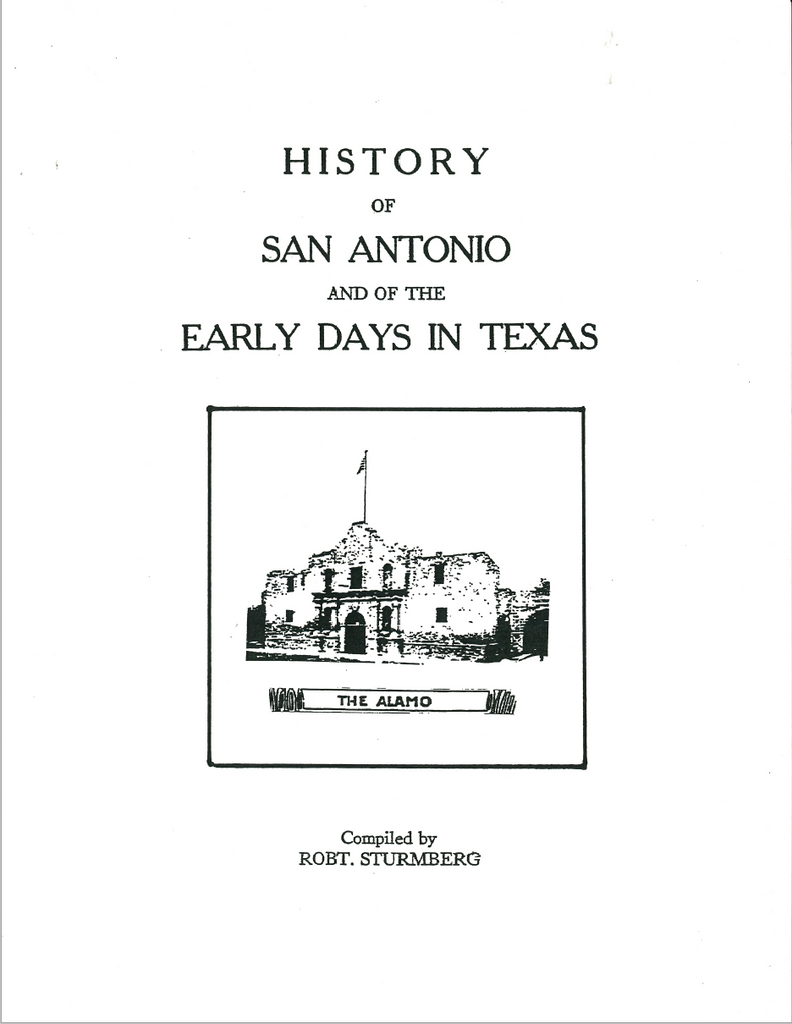 History of San Antonio and of The Early Days in Texas