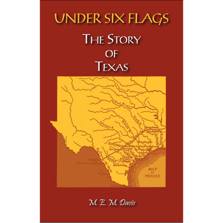 Under Six Flags: The Story of Texas