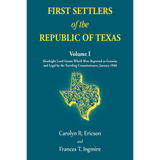 First Settlers of the Republic of Texas Volume 1