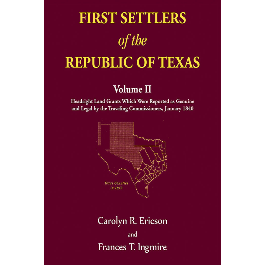 First Settlers of the Republic of Texas Volume 2