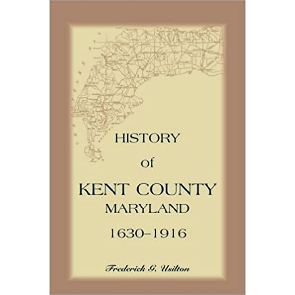 History of Kent County Maryland 1630-1916