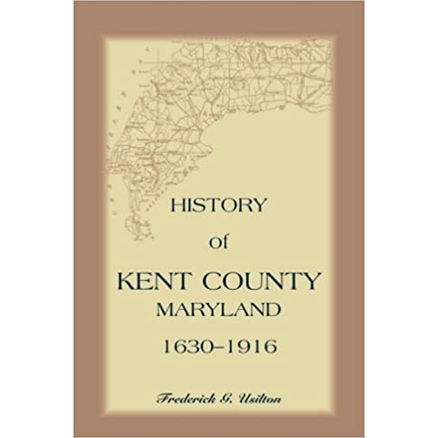 History of Kent County Maryland 1630-1916