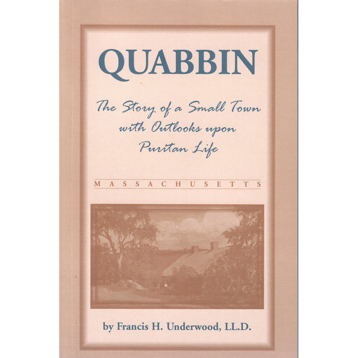 Quabbin: The Story of a Small Town with Outlooks Upon Puritan Life