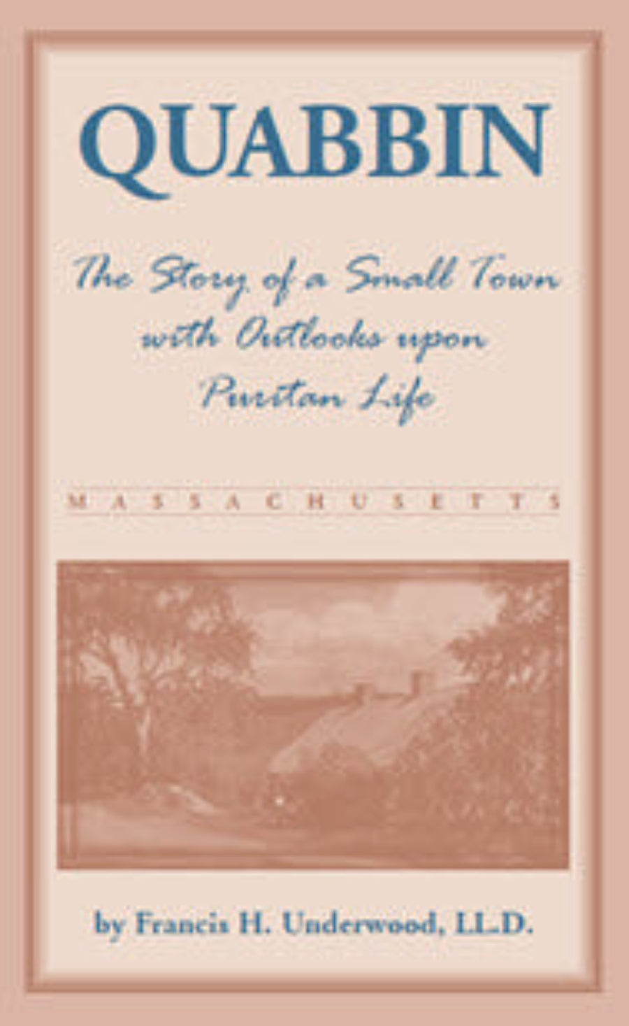 Quabbin, The Story of a Small Town with Outlooks Upon Puritan Life