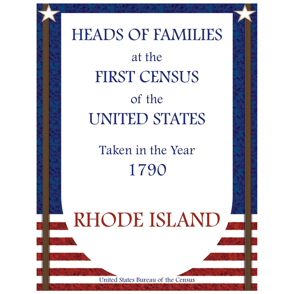 Heads of Families at the First Census of the United States Taken in the Year 1790: Rhode Island