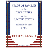 Heads of Families at the First Census of the United States Taken in the Year 1790: Rhode Island