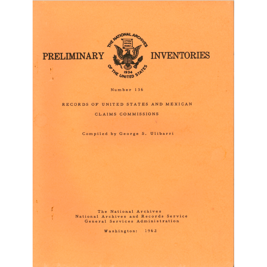 Preliminary Inventory No. 136, Records of United States and Mexican Claims Commissions, Record Group 76