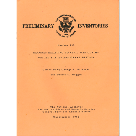 Preliminary Inventory No. 135, Records Relating to Civil War Claims, United States and Great Britain, Record Group 76