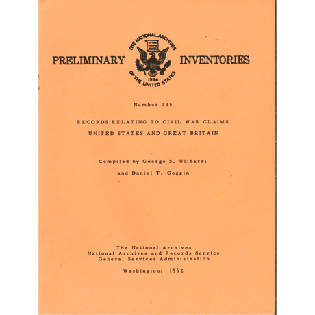 Preliminary Inventory No. 135, Records Relating to Civil War Claims, United States and Great Britain, Record Group 76