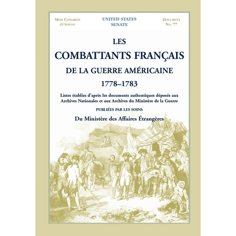 Les Combattants Francais De La Guerre Americaine, 1778-1783
