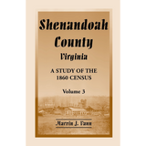 Shenandoah County, Virginia: A Study of the 1860 Census, Volume 3