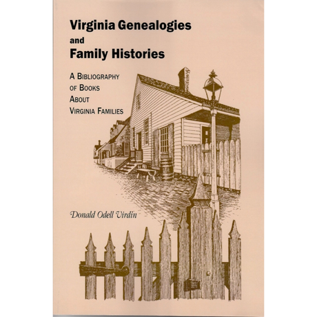 Virginia Genealogies and Family Histories: A Bibliography of Books about Virginia Families