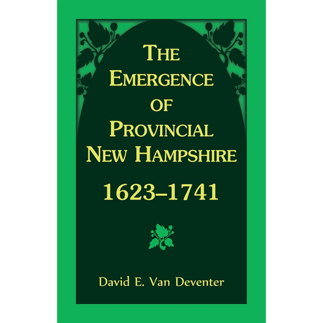 The Emergence of Provincial New Hampshire, 1623-1741