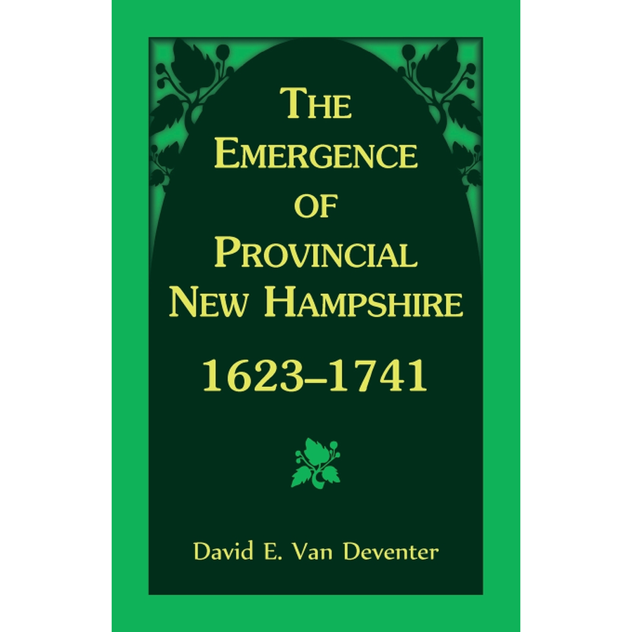 The Emergence of Provincial New Hampshire, 1623-1741