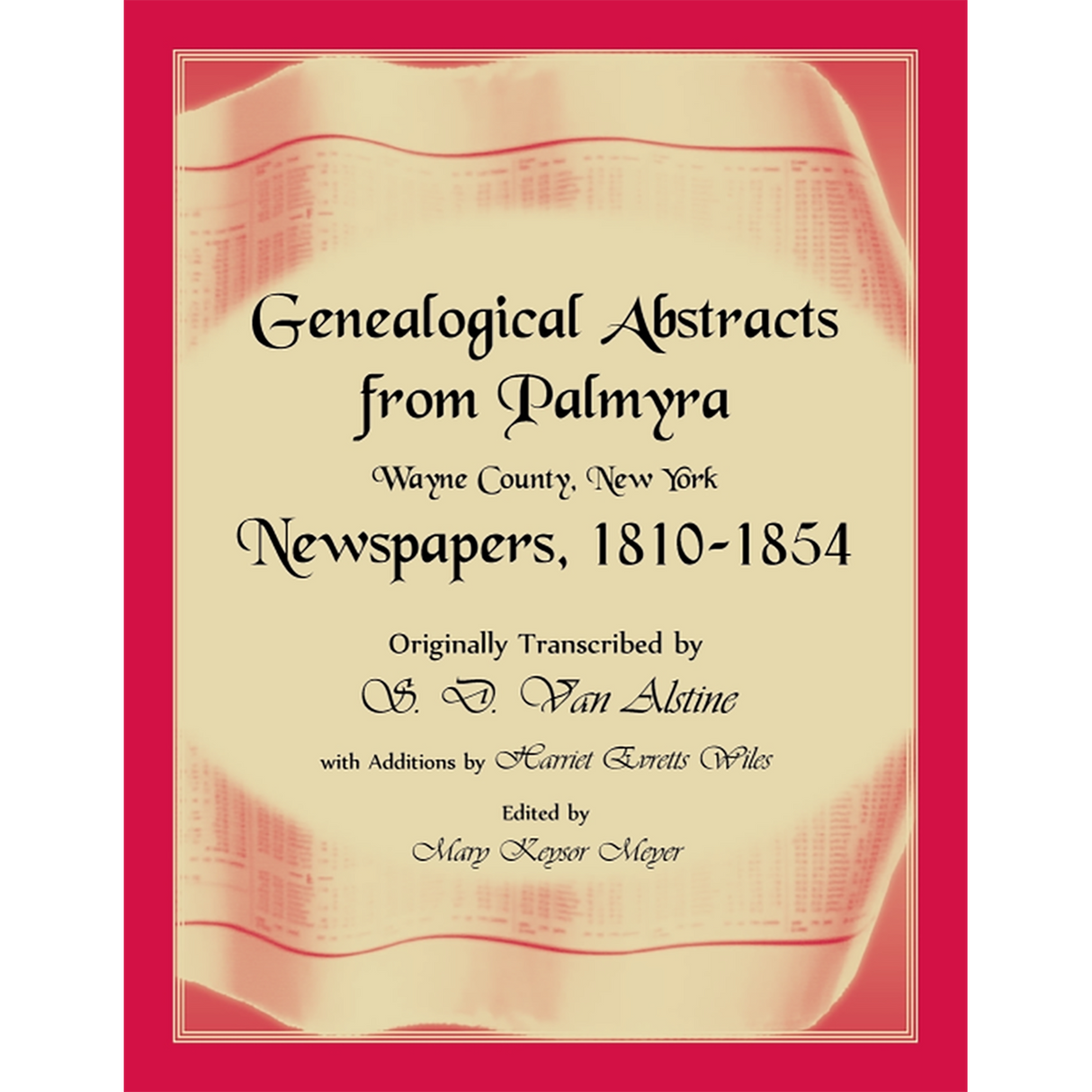 Genealogical Abstracts from Palmyra, Wayne County, New York, Newspapers 1810-1854