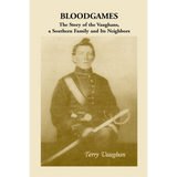 Bloodgames: The Story of the Vaughans, a Southern Family and Its Neighbors