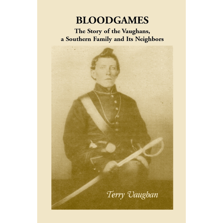 Bloodgames: The Story of the Vaughans, a Southern Family and Its Neighbors