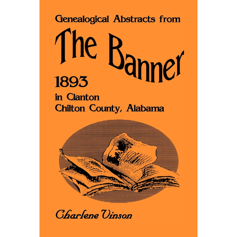 Genealogical Abstracts from The Banner, 1893, in Clanton, Chilton County, Alabama