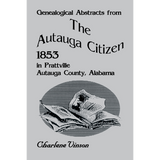 Genealogical Abstracts From The Autauga Citizen, 1853, in Prattville, Autauga County, Alabama