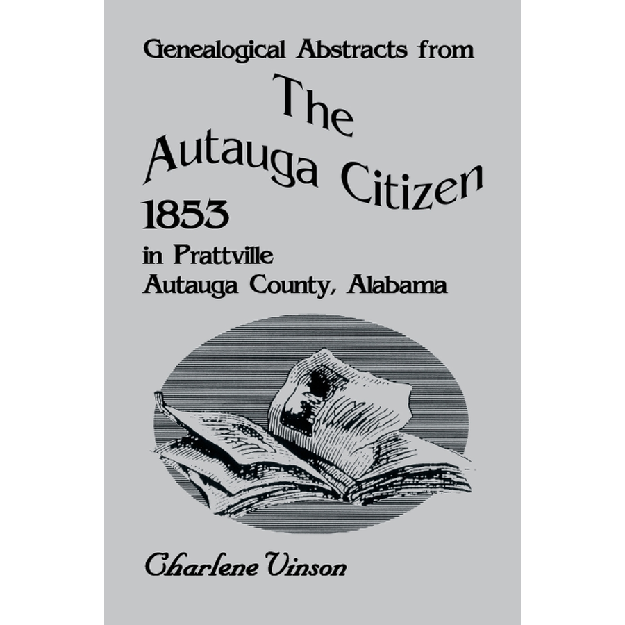 Genealogical Abstracts From The Autauga Citizen, 1853, in Prattville, Autauga County, Alabama