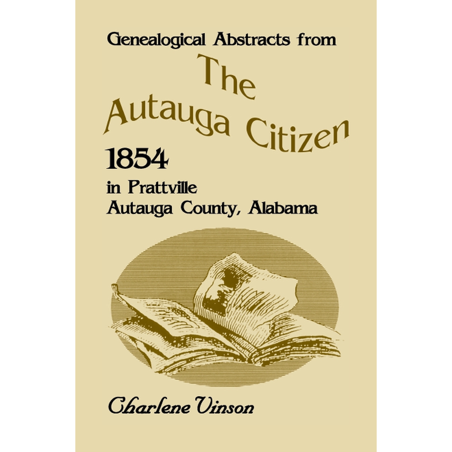Genealogical Abstracts From The Autauga Citizen, 1854, in Prattville, Autauga County, Alabama
