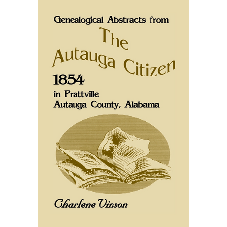 Genealogical Abstracts From The Autauga Citizen, 1854, in Prattville, Autauga County, Alabama
