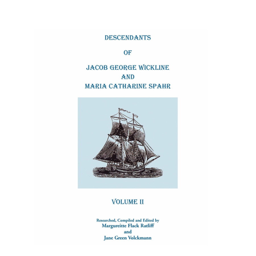 Descendants of Jacob George Wickline and Maria Catharine Spahr, Volume 2