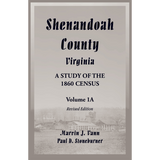 Shenandoah County, Virginia: A Study of the 1860 Census, Volume 1A Revised Edition
