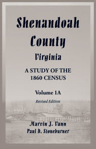 Shenandoah County, Virginia: A Study of the 1860 Census, Volume 1A Revised Edition