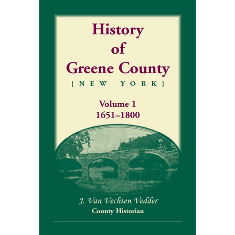 History of Greene County [New York], Volume 1, 1651-1800