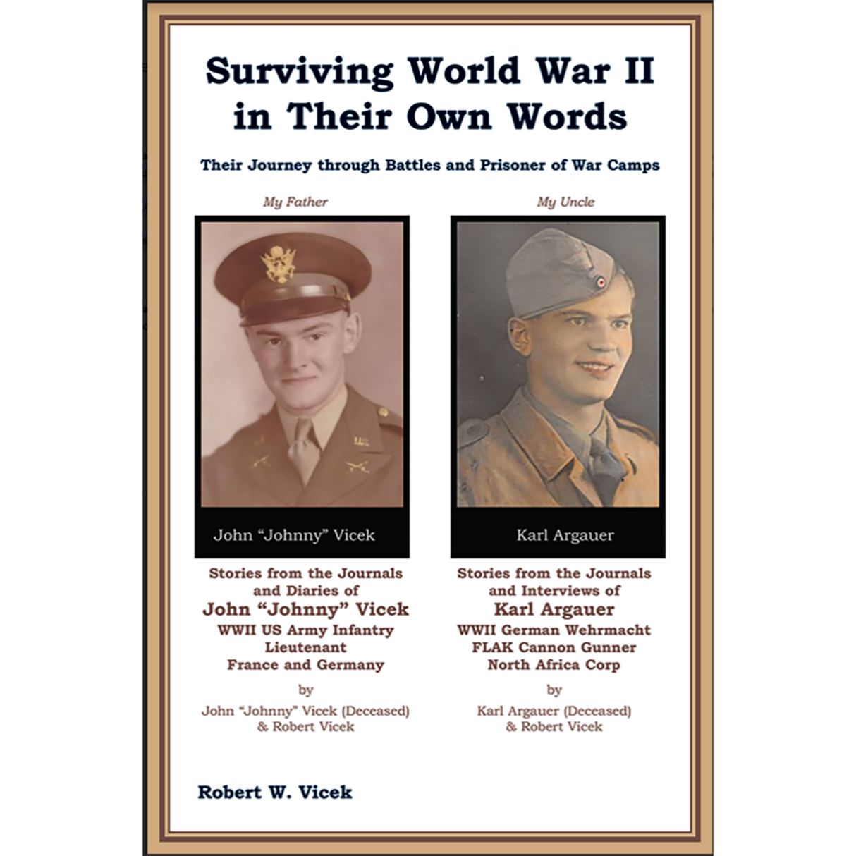 Surviving World War II in Their Own Words: Their Journey through Battles and Prisoner of War Camps