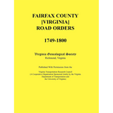 Fairfax County [Virginia] Road Orders, 1749-1800