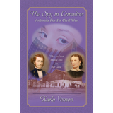 The Spy in Crinoline: Antonia Ford's Civil War