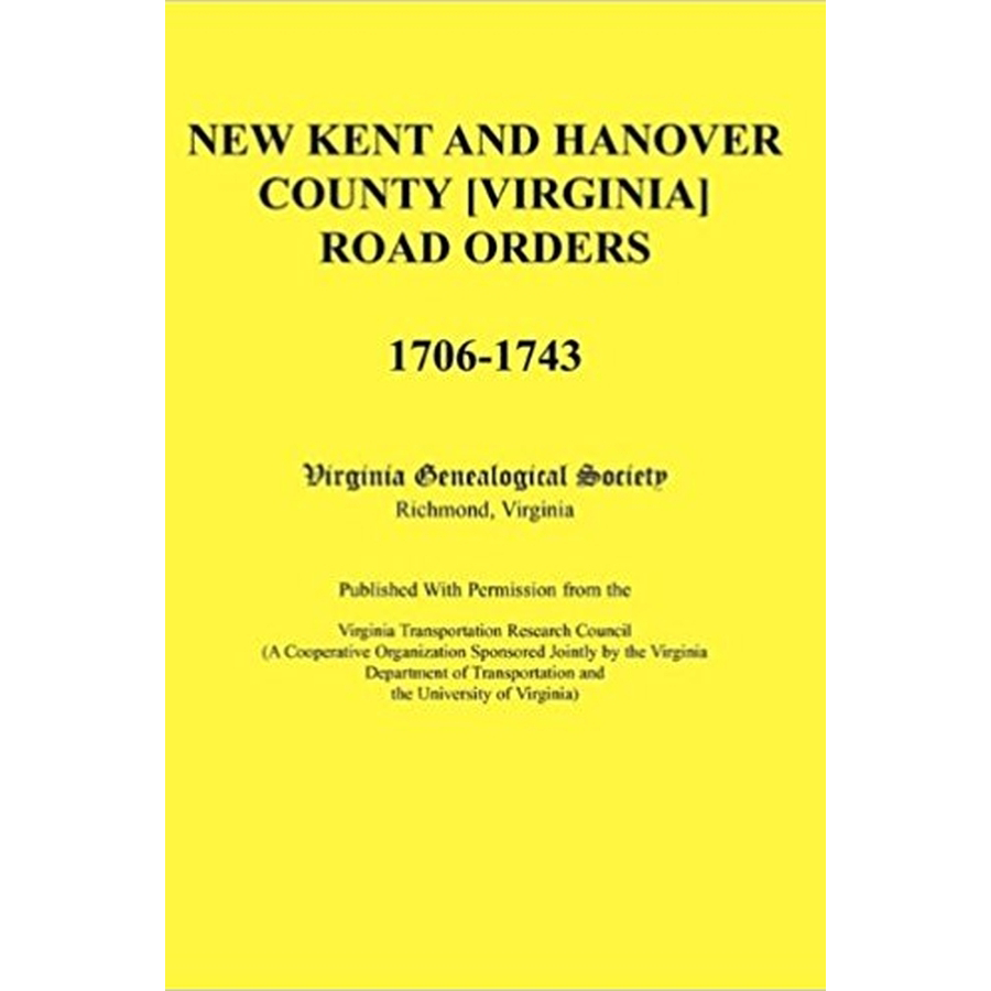 New Kent and Hanover County [Virginia] Road Orders, 1706-1743