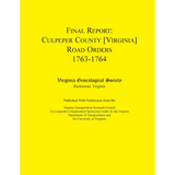 Final Report: Culpeper County [Virginia] Road Orders, 1763-1764