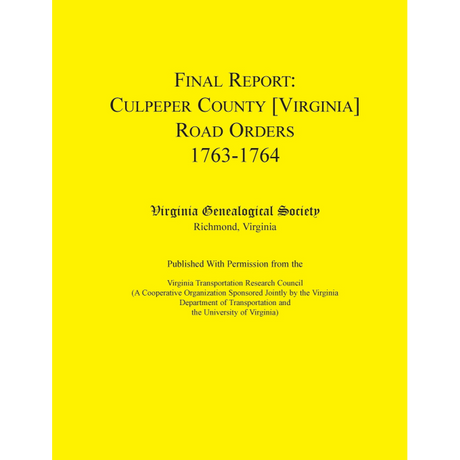 Final Report: Culpeper County [Virginia] Road Orders, 1763-1764